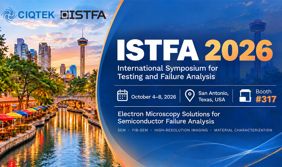 CIQTEK примет участие в ISTFA 2026 в США с решениями в области электронной микроскопии для анализа отказов