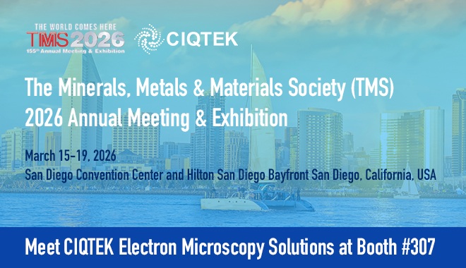 CIQTEK to Showcase Electron Microscopy Solutions at The Minerals, Metals & Materials Society (TMS) 2026, USA